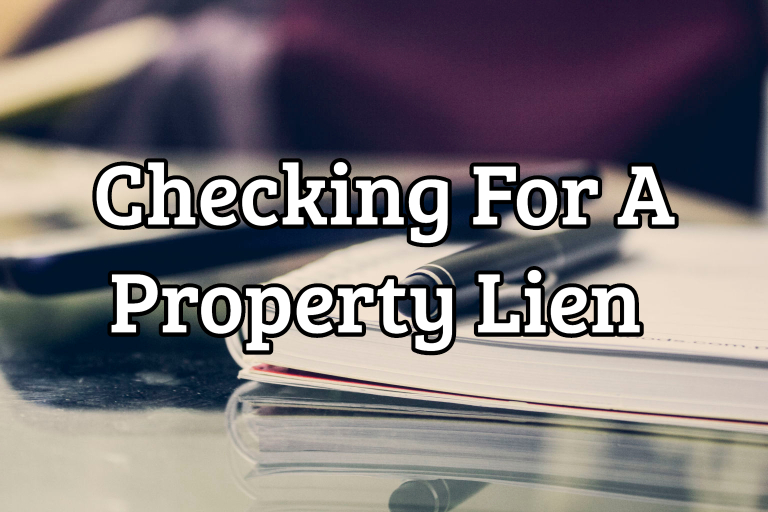 Find Out If a Property Has A Lien